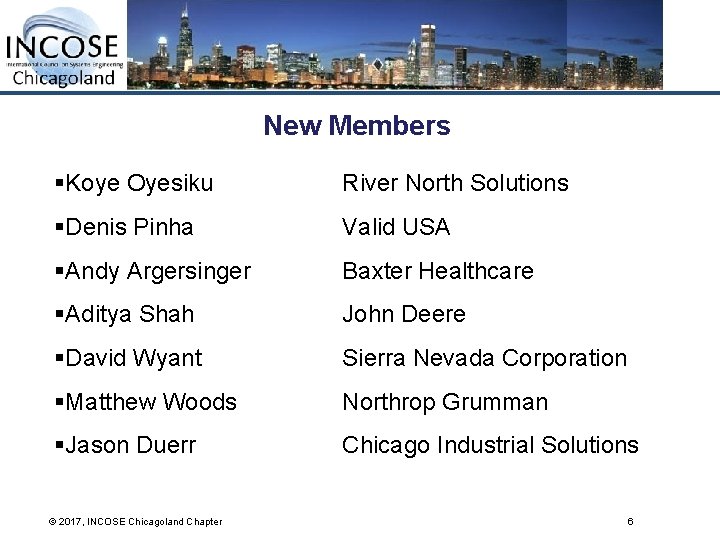 New Members §Koye Oyesiku River North Solutions §Denis Pinha Valid USA §Andy Argersinger Baxter