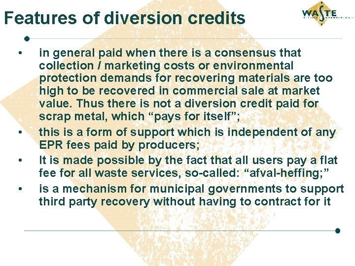 Features of diversion credits • • in general paid when there is a consensus