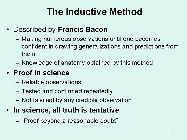 The Inductive Method • Described by Francis Bacon – Making numerous observations until one