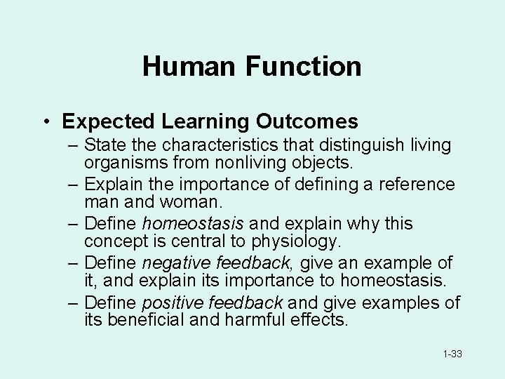 Human Function • Expected Learning Outcomes – State the characteristics that distinguish living organisms