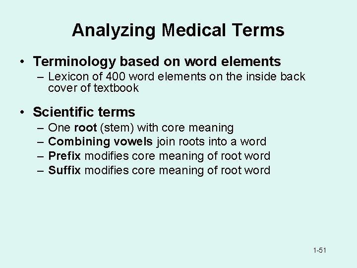 Analyzing Medical Terms • Terminology based on word elements – Lexicon of 400 word