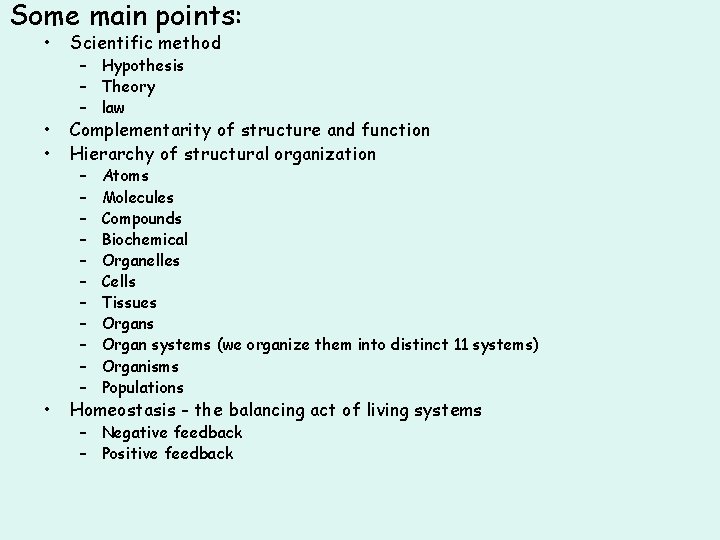 Some main points: • Scientific method • • Complementarity of structure and function Hierarchy