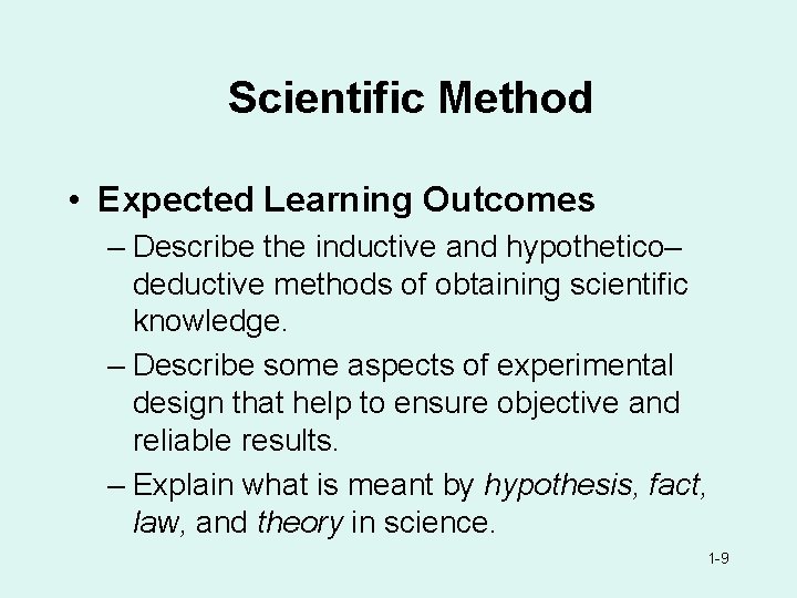 Scientific Method • Expected Learning Outcomes – Describe the inductive and hypothetico– deductive methods