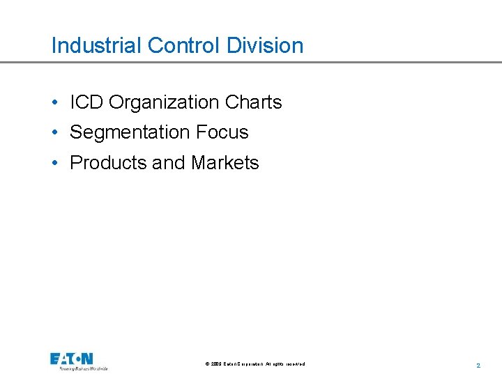 Industrial Control Division • ICD Organization Charts • Segmentation Focus • Products and Markets