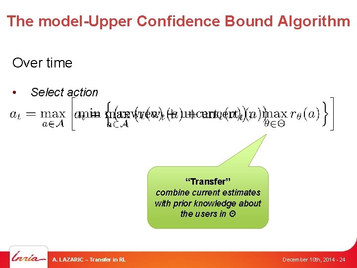 The model-Upper Confidence Bound Algorithm Over time • Select action “Transfer” combine current estimates The model-Upper Confidence Bound Algorithm Over time • Select action “Transfer” combine current estimates