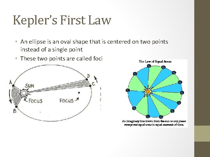 Kepler’s First Law • An ellipse is an oval shape that is centered on