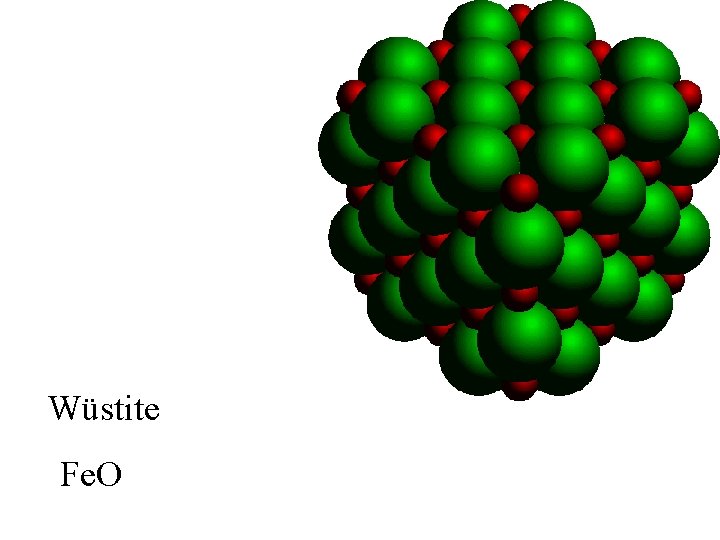 Wüstite Fe. O 