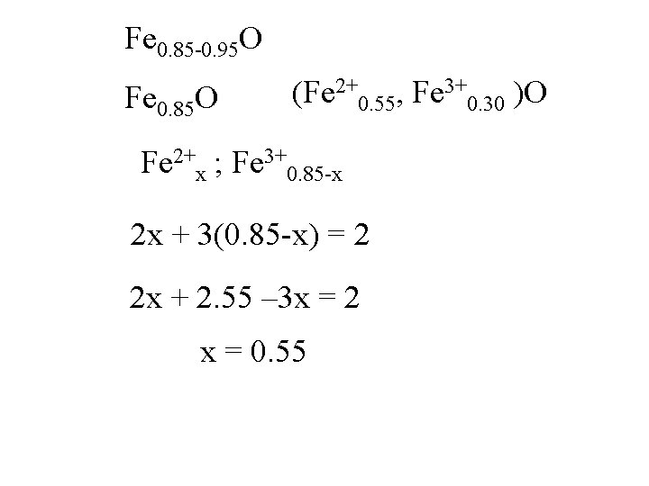 Fe 0. 85 -0. 95 O Fe 0. 85 O (Fe 2+0. 55, Fe