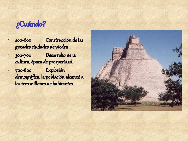 ¿Cuándo? • 200 -600 Construcción de las grandes ciudades de piedra • 300 -700