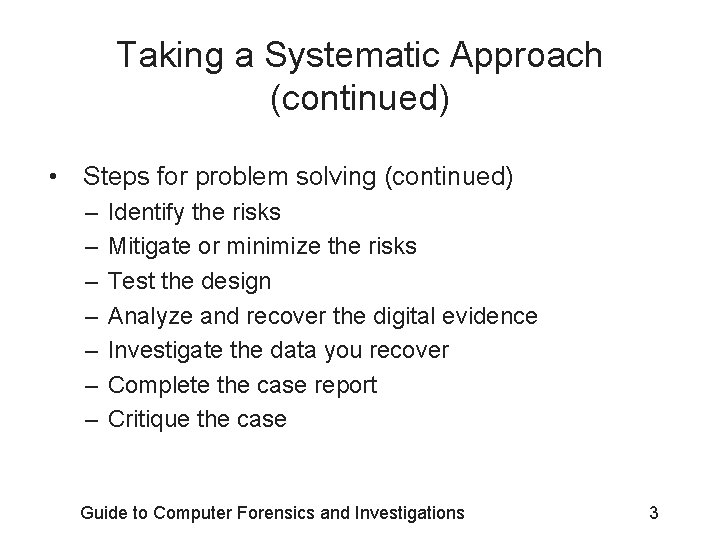 Taking a Systematic Approach (continued) • Steps for problem solving (continued) – – –