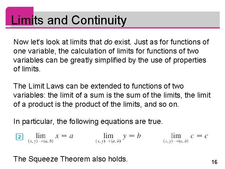 Limits and Continuity Now let’s look at limits that do exist. Just as for