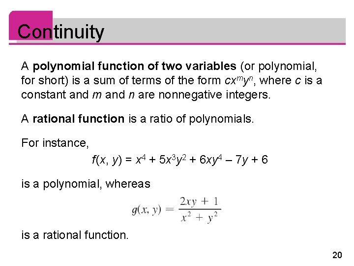 Continuity A polynomial function of two variables (or polynomial, for short) is a sum