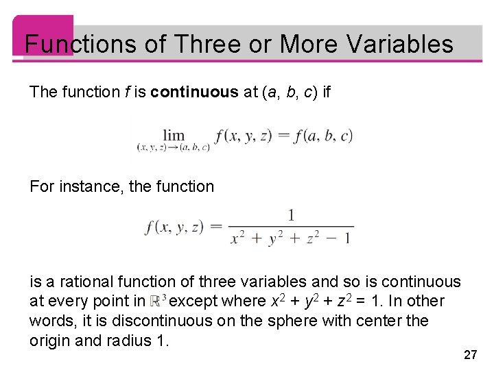 Functions of Three or More Variables The function f is continuous at (a, b,