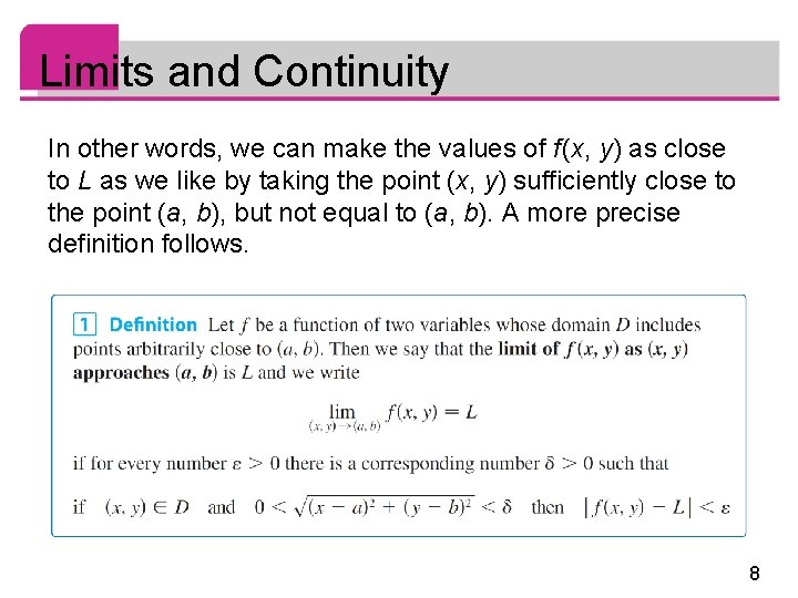 Limits and Continuity In other words, we can make the values of f (x,