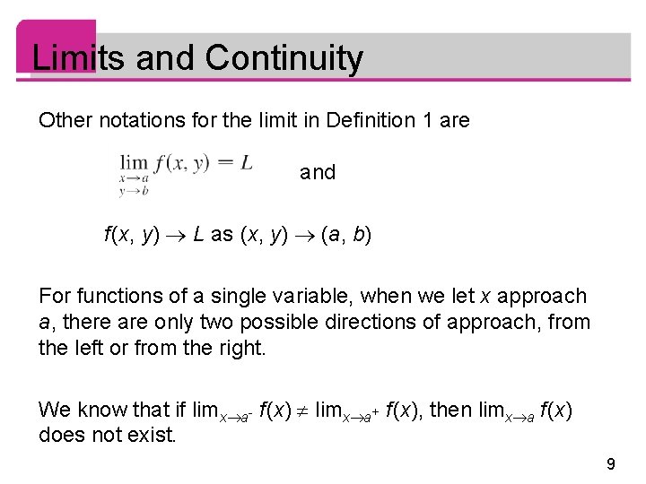 Limits and Continuity Other notations for the limit in Definition 1 are and f