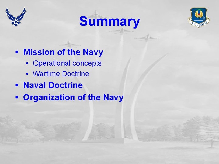 Summary § Mission of the Navy • Operational concepts • Wartime Doctrine § Naval