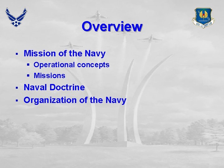 Overview § Mission of the Navy § Operational concepts § Missions § § Naval