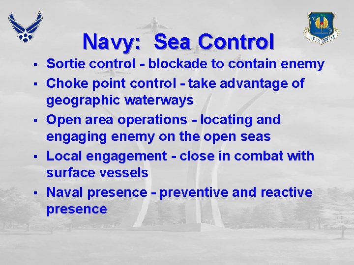 Navy: Sea Control § § § Sortie control - blockade to contain enemy Choke
