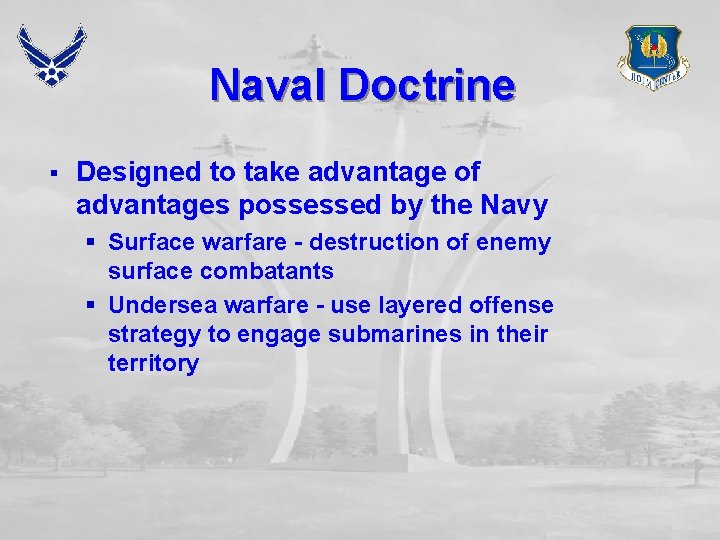 Naval Doctrine § Designed to take advantage of advantages possessed by the Navy §