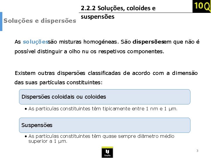 Soluções e dispersões 2. 2. 2 Soluções, coloides e suspensões As soluçõessão misturas homogéneas. Soluções e dispersões 2. 2. 2 Soluções, coloides e suspensões As soluçõessão misturas homogéneas.