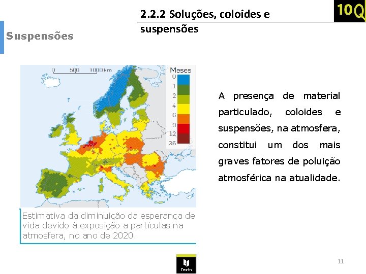 Suspensões 2. 2. 2 Soluções, coloides e suspensões A presença de material particulado, coloides Suspensões 2. 2. 2 Soluções, coloides e suspensões A presença de material particulado, coloides