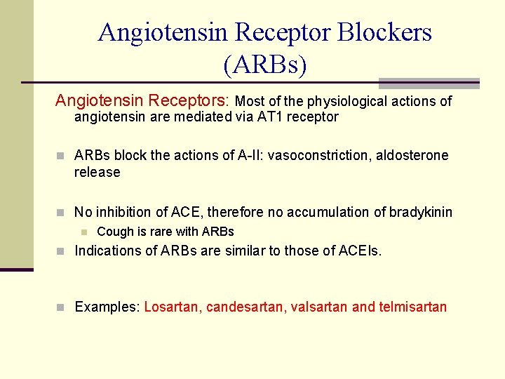 Angiotensin Receptor Blockers (ARBs) Angiotensin Receptors: Most of the physiological actions of angiotensin are