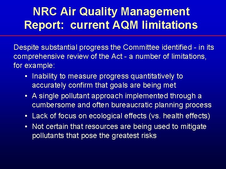 NRC Air Quality Management Report: current AQM limitations Despite substantial progress the Committee identified