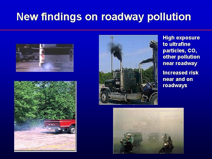 New findings on roadway pollution High exposure to ultrafine particles, CO, other pollution near