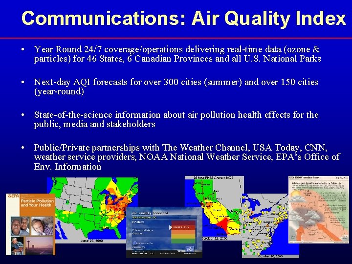 Communications: Air Quality Index • Year Round 24/7 coverage/operations delivering real-time data (ozone &