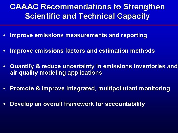 CAAAC Recommendations to Strengthen Scientific and Technical Capacity • Improve emissions measurements and reporting