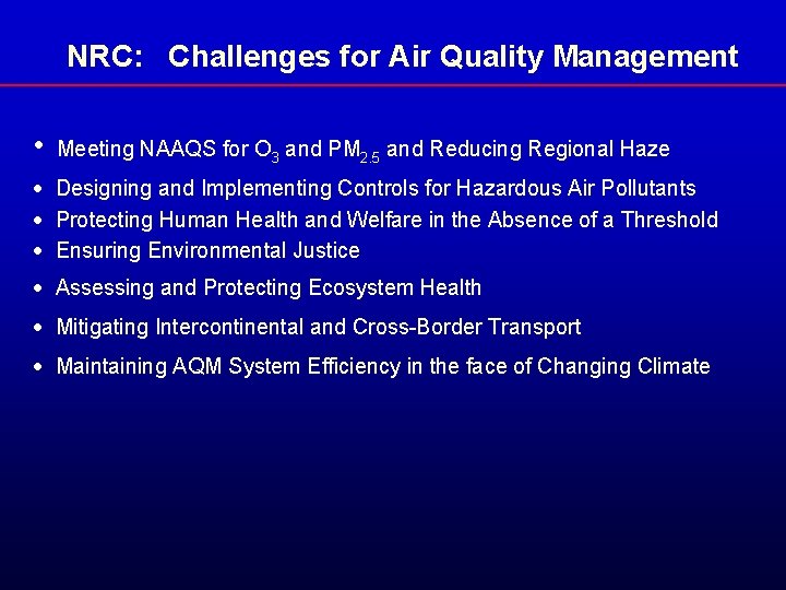 NRC: Challenges for Air Quality Management • Meeting NAAQS for O 3 and PM