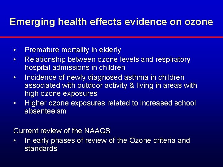 Emerging health effects evidence on ozone • • Premature mortality in elderly Relationship between