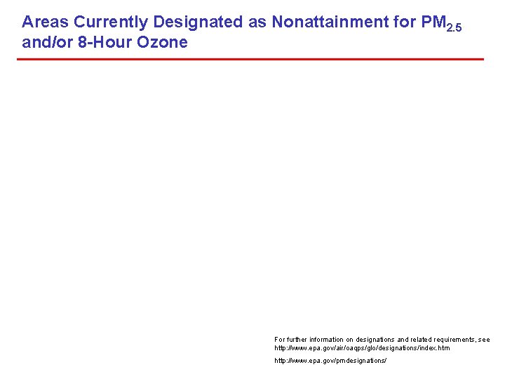 Areas Currently Designated as Nonattainment for PM 2. 5 and/or 8 -Hour Ozone For