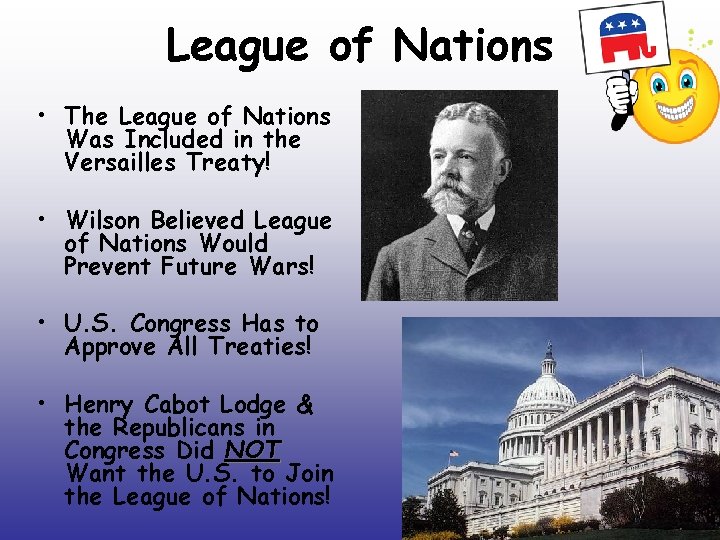 League of Nations • The League of Nations Was Included in the Versailles Treaty!