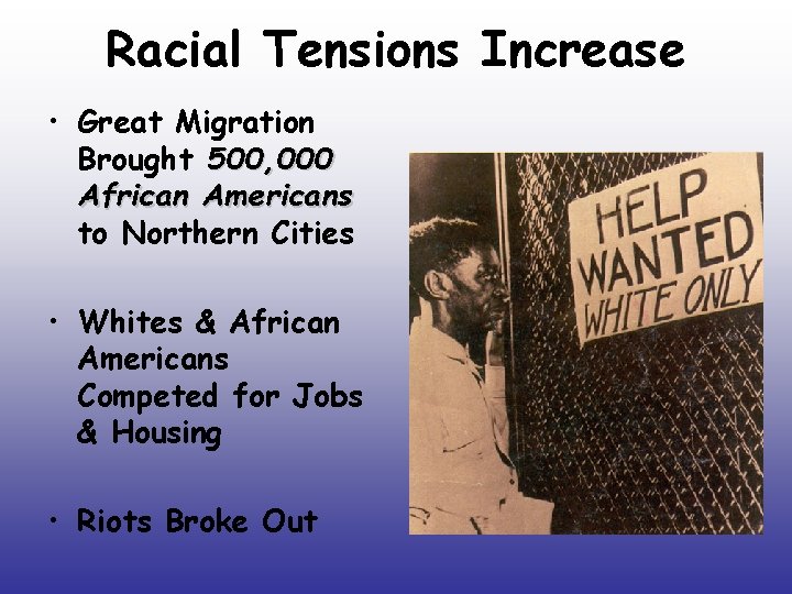 Racial Tensions Increase • Great Migration Brought 500, 000 African Americans to Northern Cities