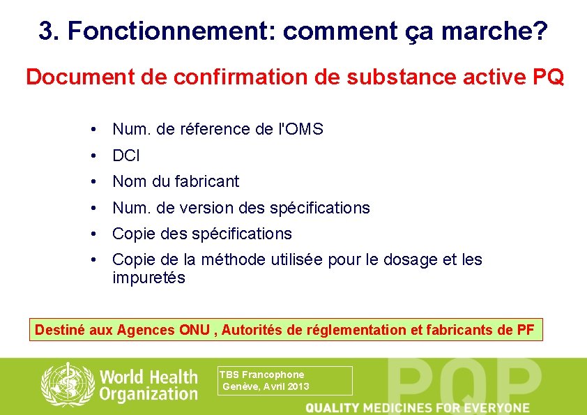 3. Fonctionnement: comment ça marche? Document de confirmation de substance active PQ • Num.