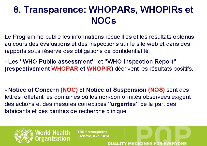 8. Transparence: WHOPARs, WHOPIRs et NOCs Le Programme publie les informations recueillies et les