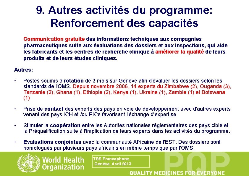 9. Autres activités du programme: Renforcement des capacités Communication gratuite des informations techniques aux