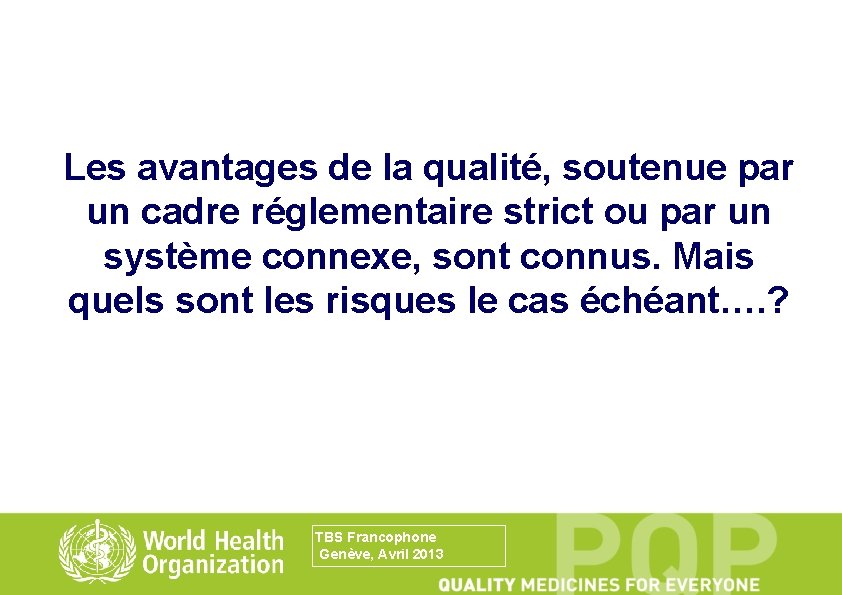 Les avantages de la qualité, soutenue par un cadre réglementaire strict ou par un