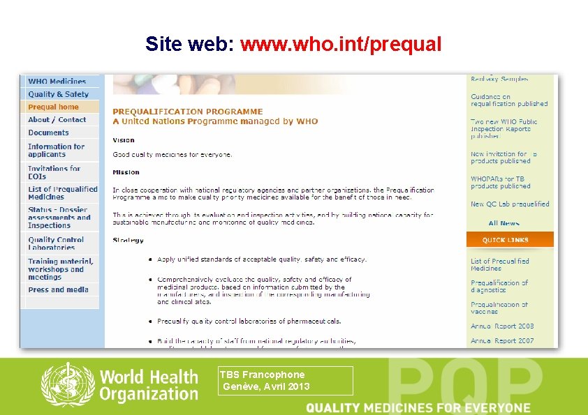 Site web: www. who. int/prequal TBS Francophone Genève, Avril 2013 