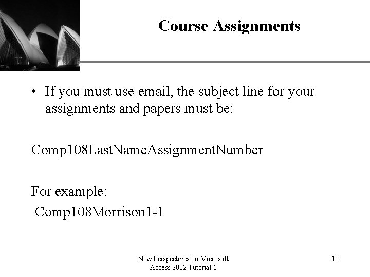 Course Assignments XP • If you must use email, the subject line for your