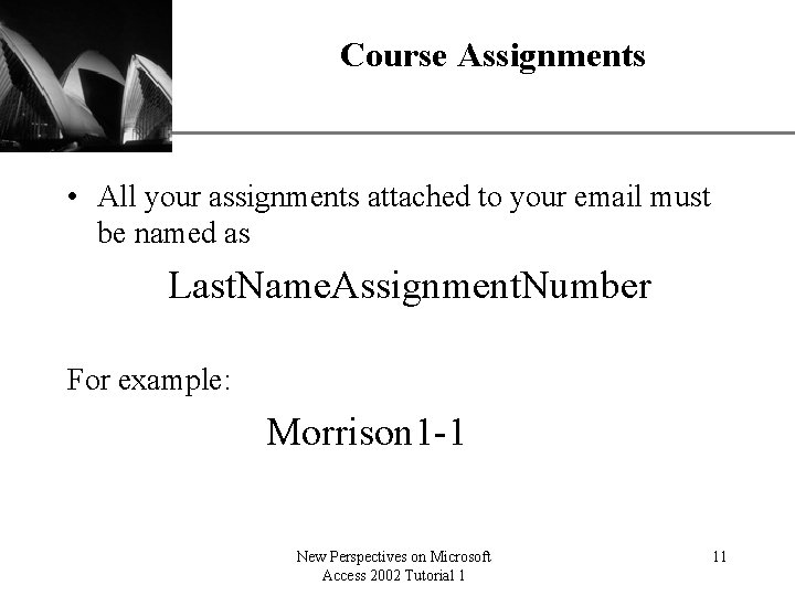 Course Assignments XP • All your assignments attached to your email must be named