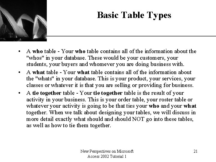 Basic Table Types XP • A who table - Your who table contains all