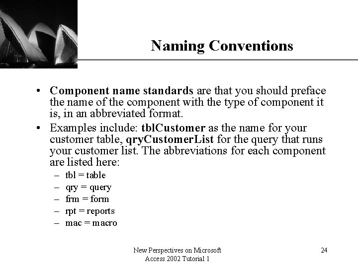 XP Naming Conventions • Component name standards are that you should preface the name