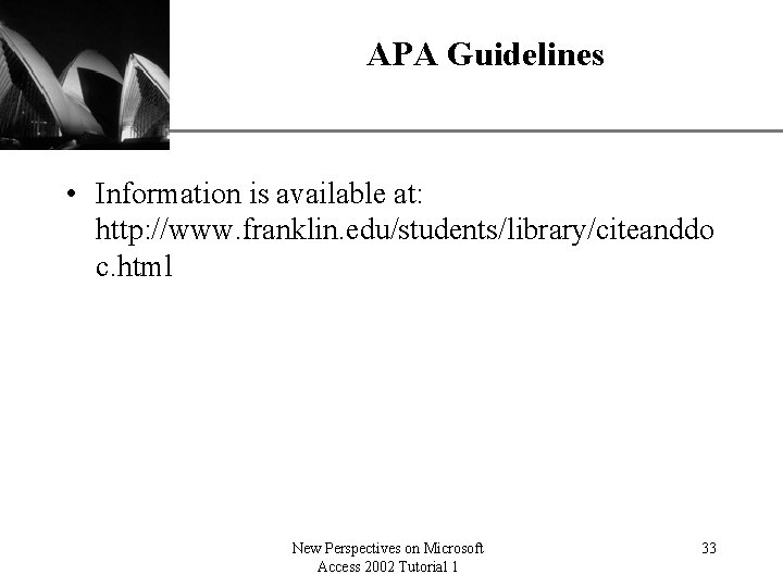 APA Guidelines XP • Information is available at: http: //www. franklin. edu/students/library/citeanddo c. html