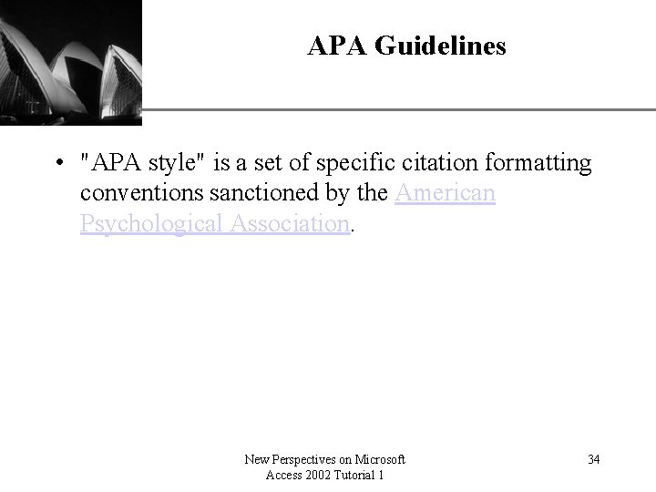 APA Guidelines XP • "APA style" is a set of specific citation formatting conventions