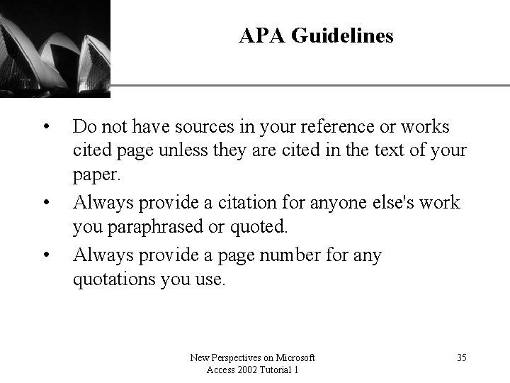 APA Guidelines • • • XP Do not have sources in your reference or