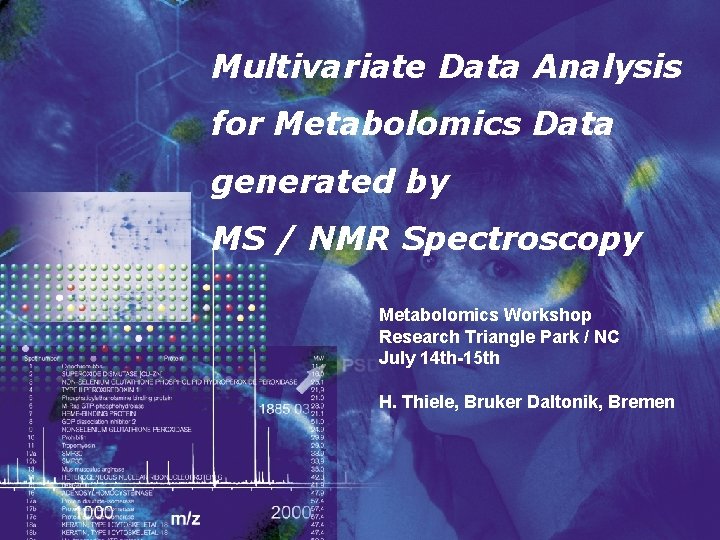 Multivariate Data Analysis for Metabolomics Data generated by MS / NMR Spectroscopy Metabolomics Workshop