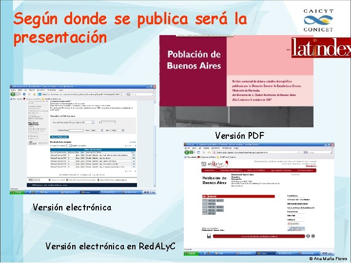 Según donde se publica será la presentación Versión PDF Versión electrónica en Red. ALy.