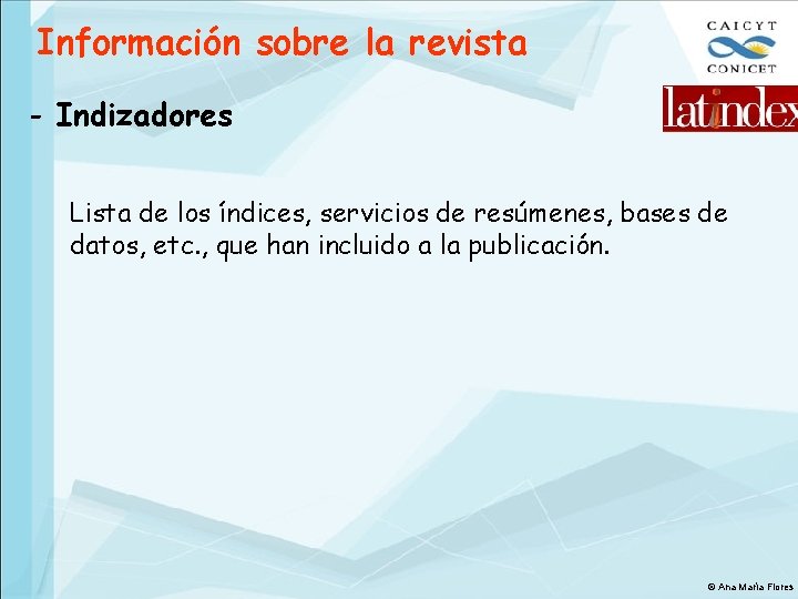 Información sobre la revista - Indizadores Lista de los índices, servicios de resúmenes, bases